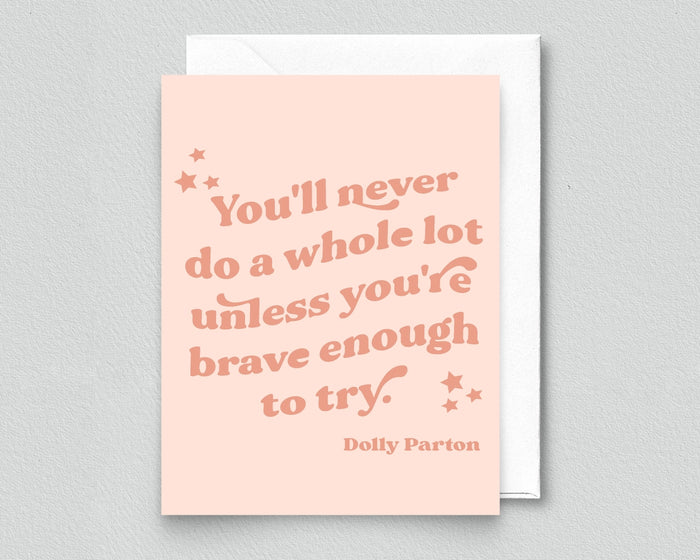 Brave Enough To Try Card - Dolly Parton