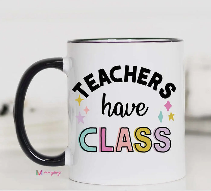 Teachers Have Class Mug