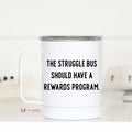 The Struggle Bus Travel Mug